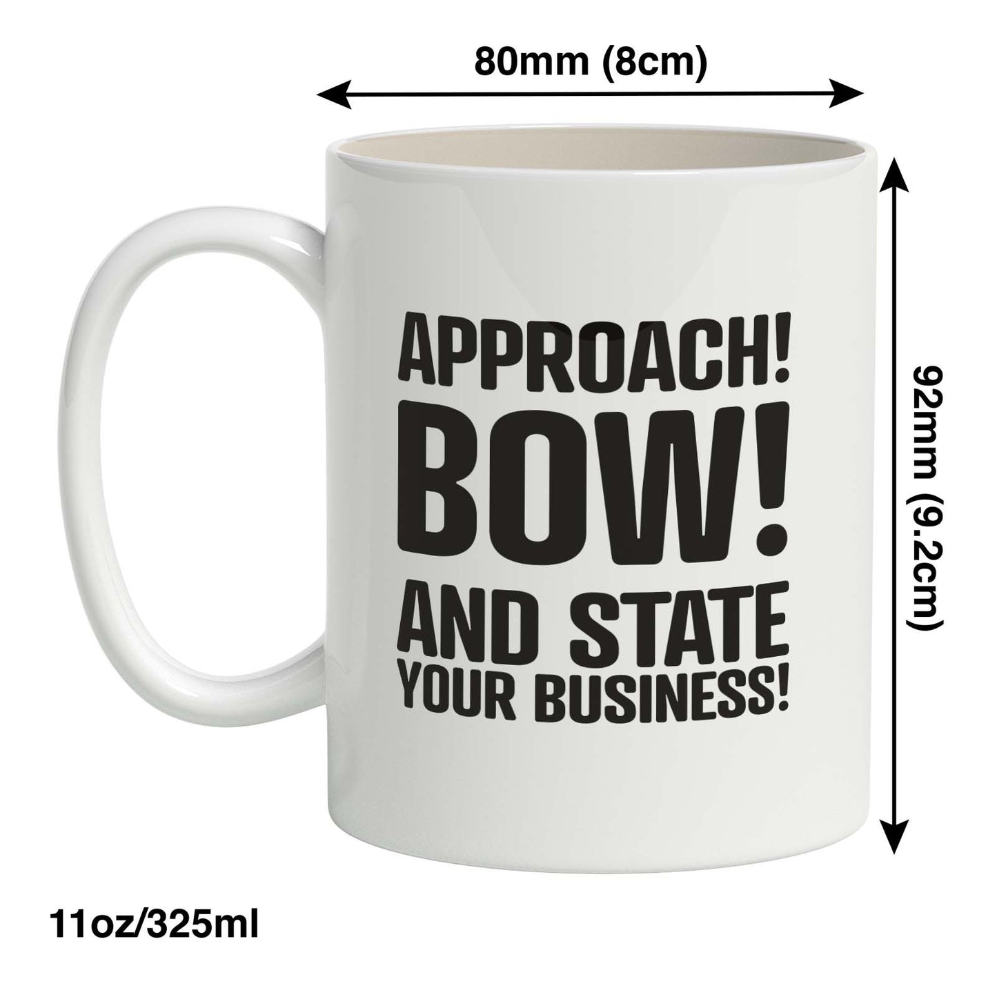 Approach. Bow. And State your business.