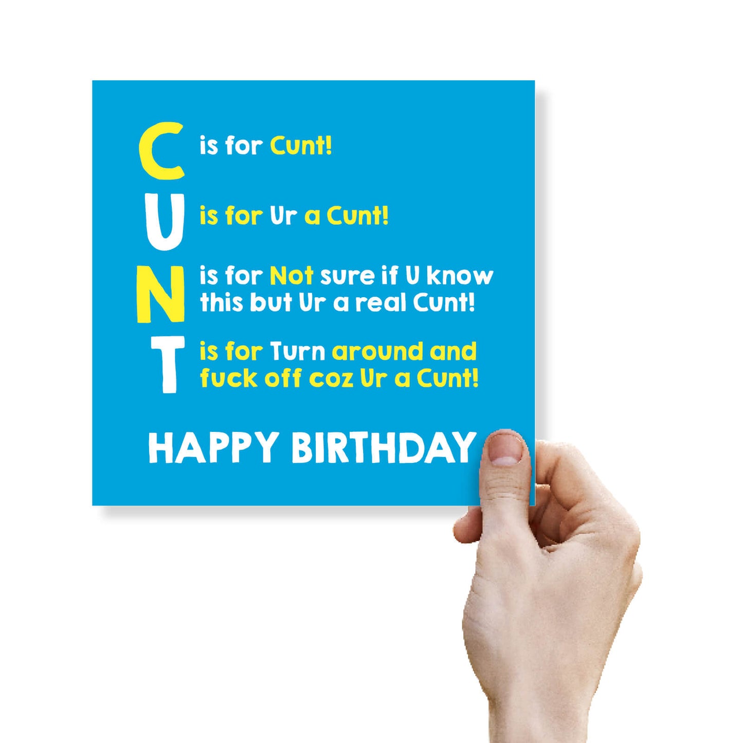 C is for Cunt! U is for Ur a Cunt! N is for Not sure if U know this but Ur a real Cunt! T is for turn around and fuck off coz Ur a Cunt!