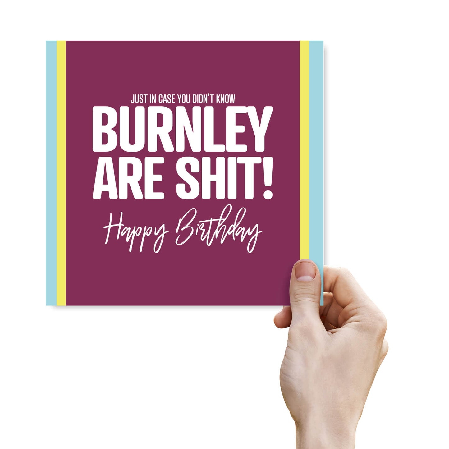 Burnley Are Shit - Funny Birthday Card