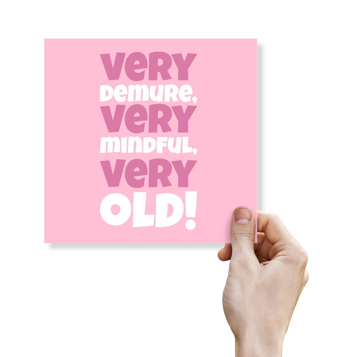 Very Demure, Very Mindful, Very Old! Card