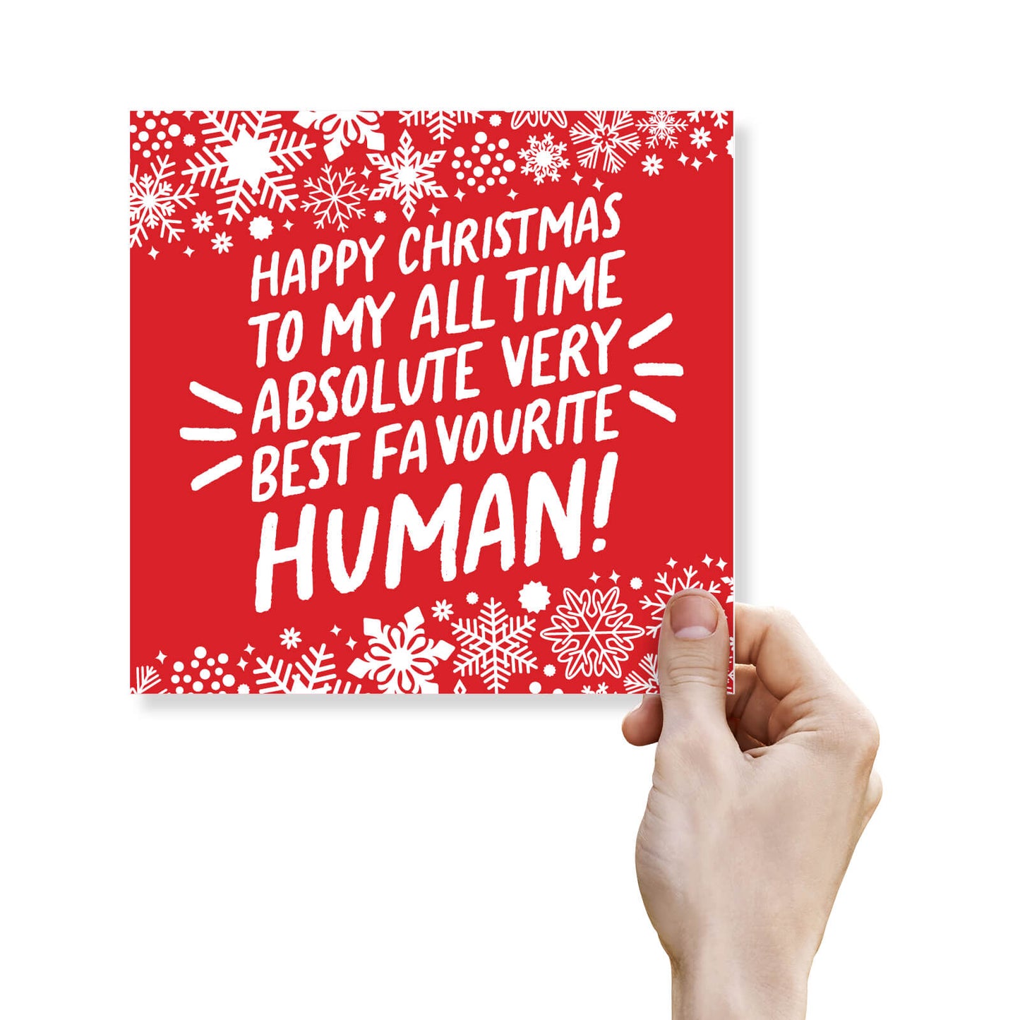 "Happy Christmas to My All-Time Absolute Very Best Favourite Human!" Snowflake Card