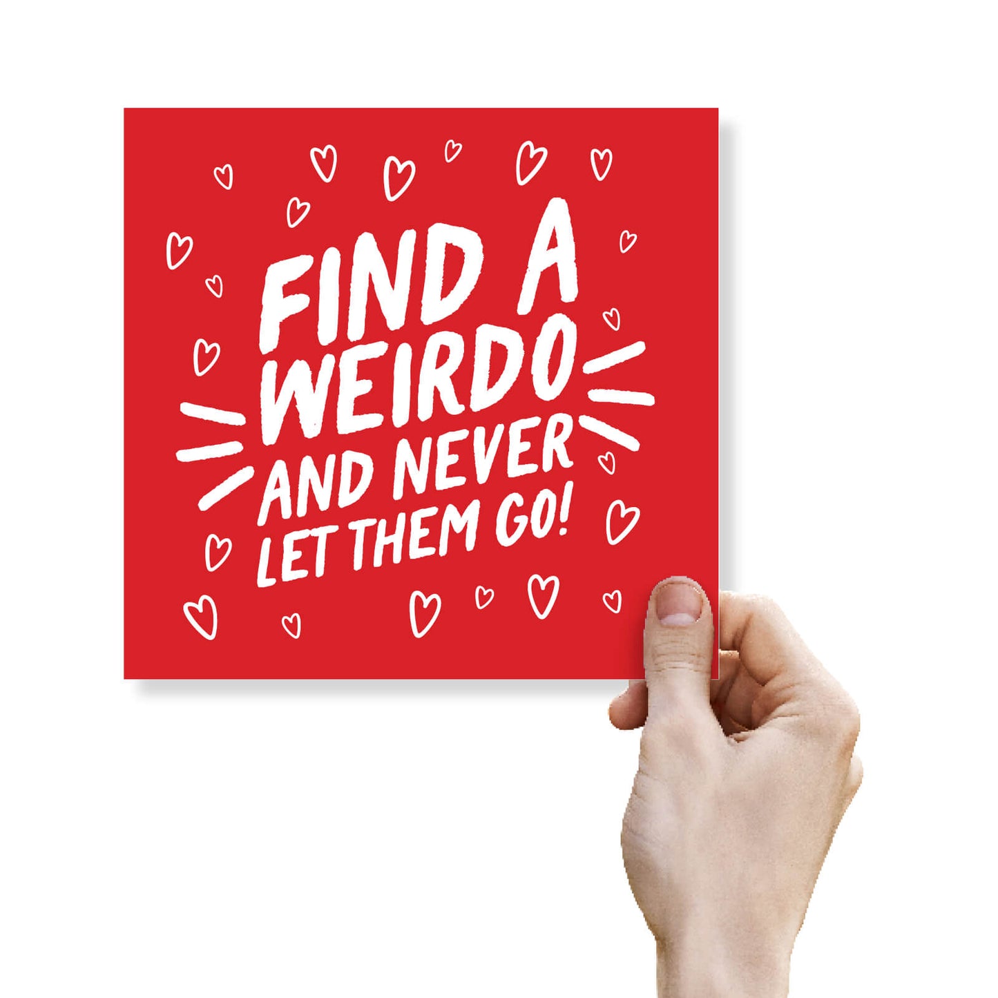 Find a Weirdo and Never Let Them Go