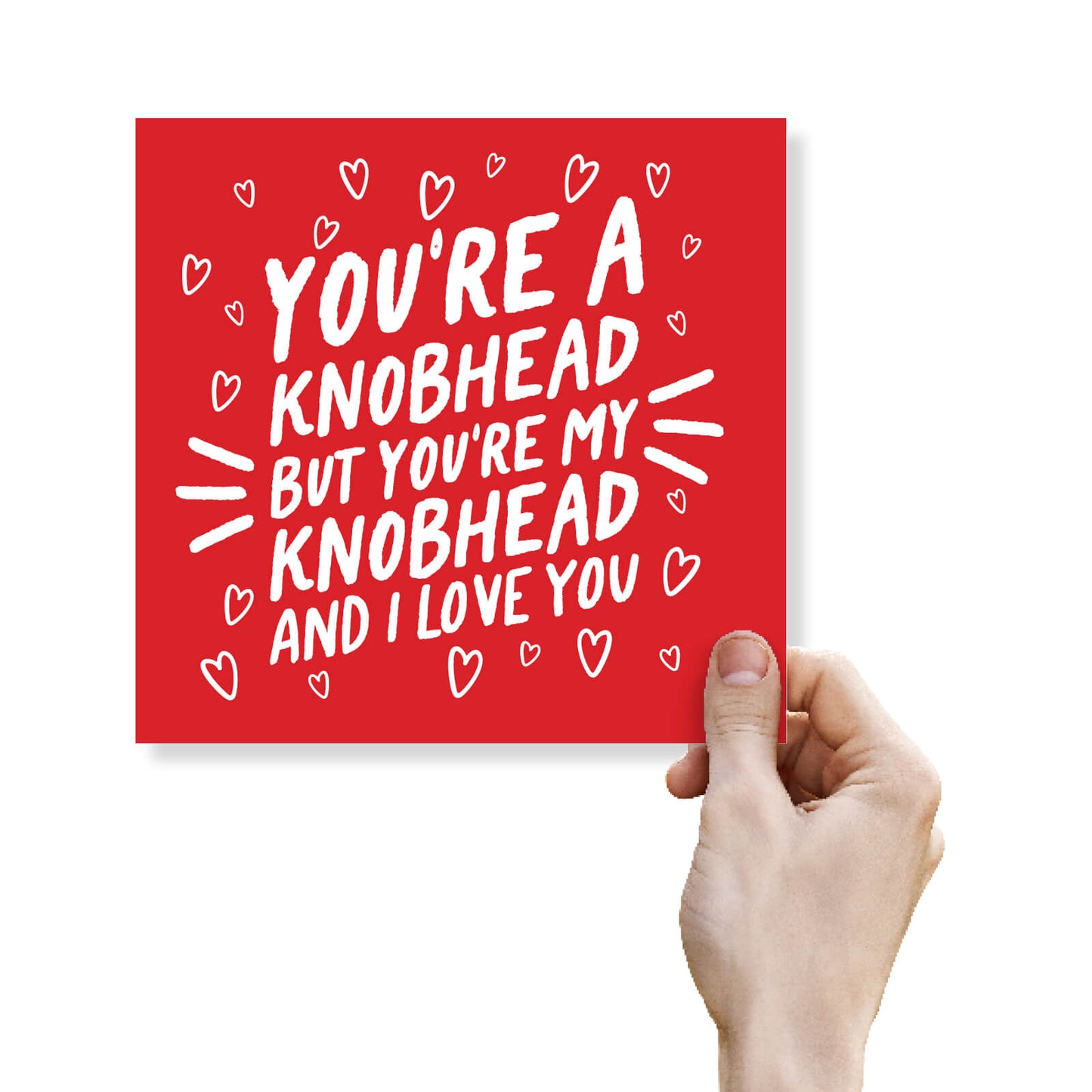 You’re a Knobhead, But You’re My Knobhead