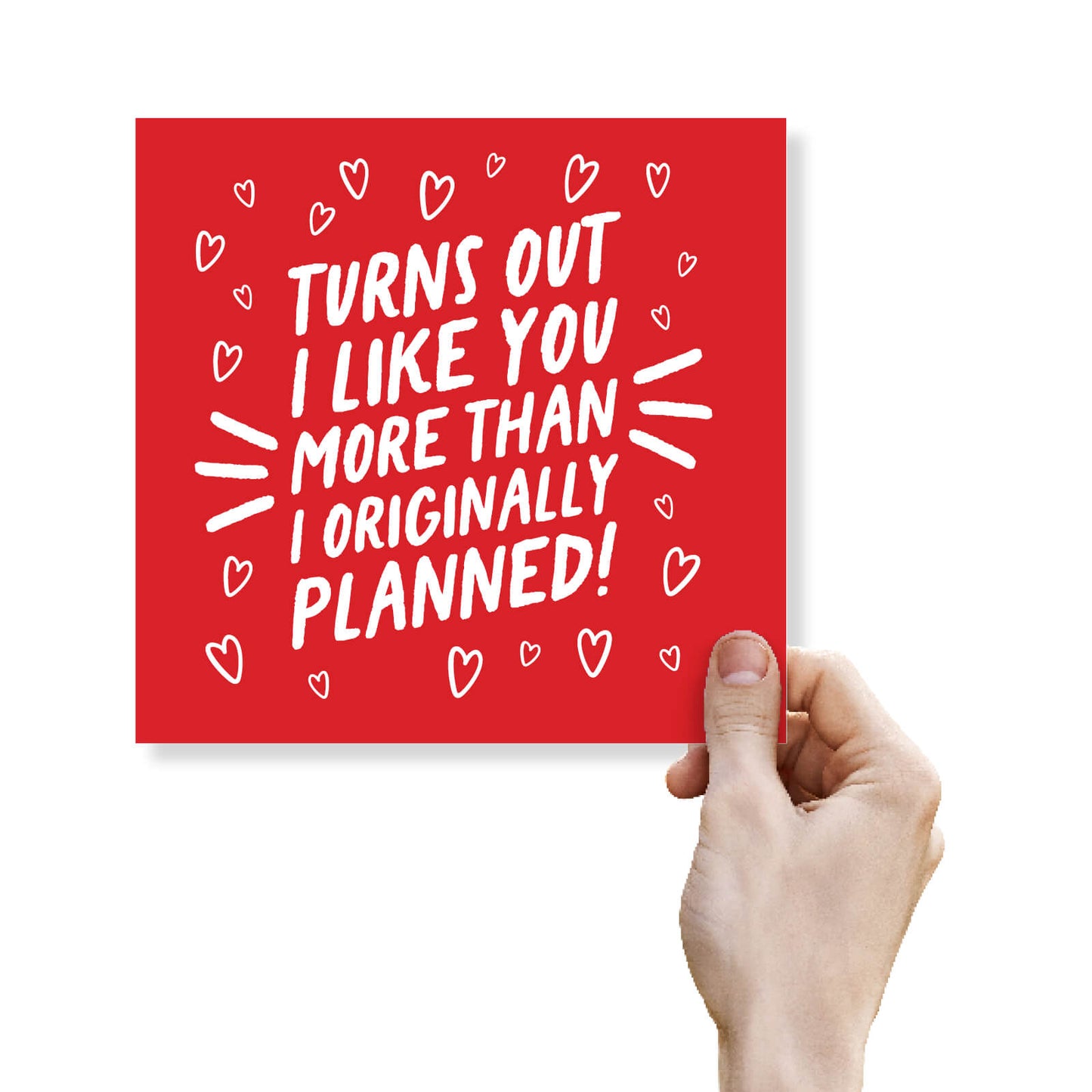 Turns Out I Like You More Than I Originally Planned