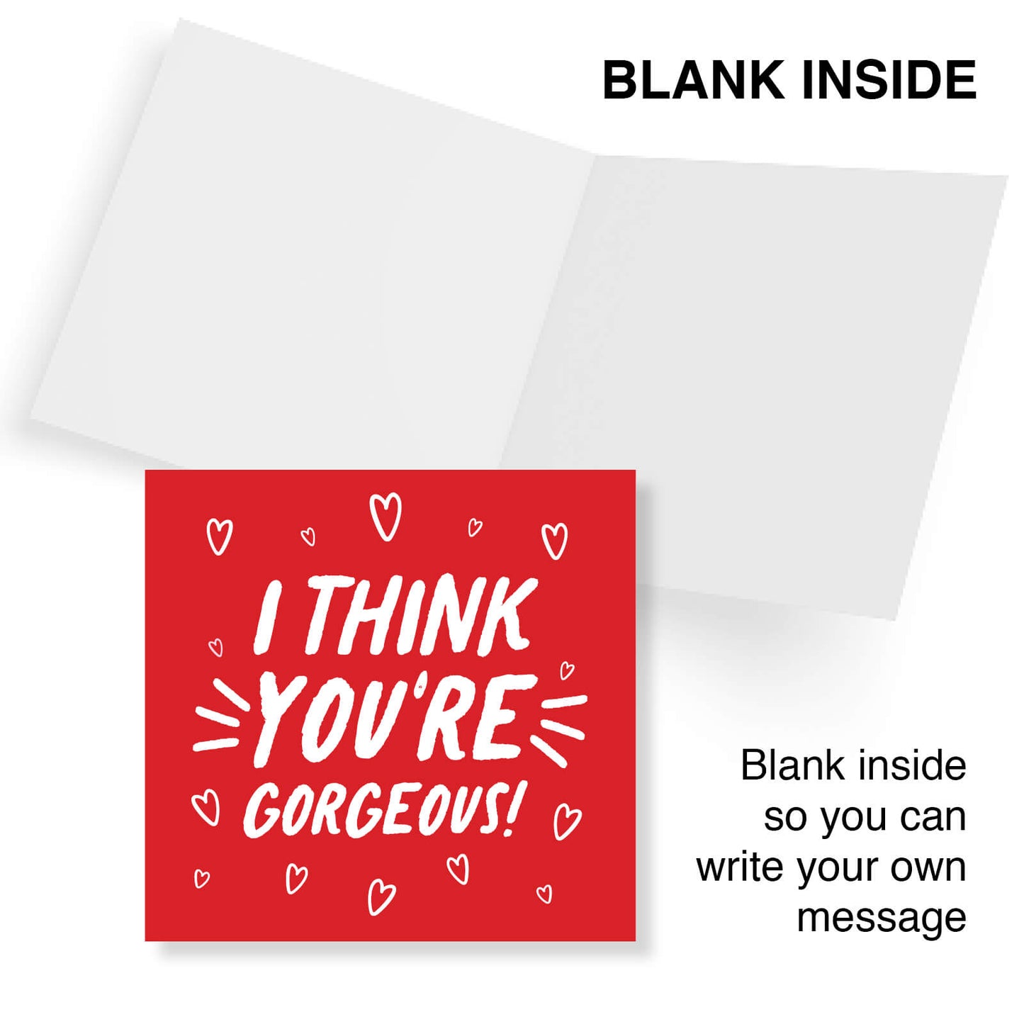 I Think You’re Gorgeous (Red & White Design)