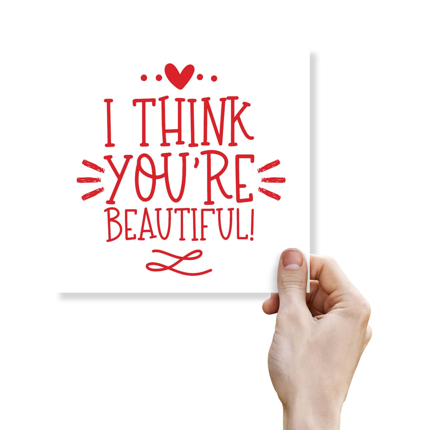 I Think You're Beautiful – Red & White Card