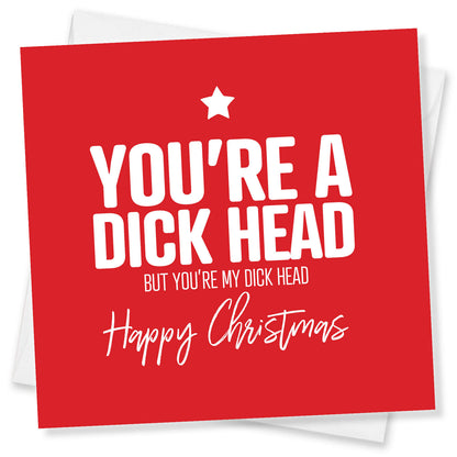 You’re a Dickhead – But You’re My Dickhead