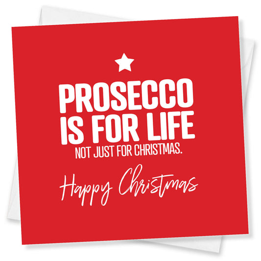Prosecco Is for Life, Not Just for Christmas.