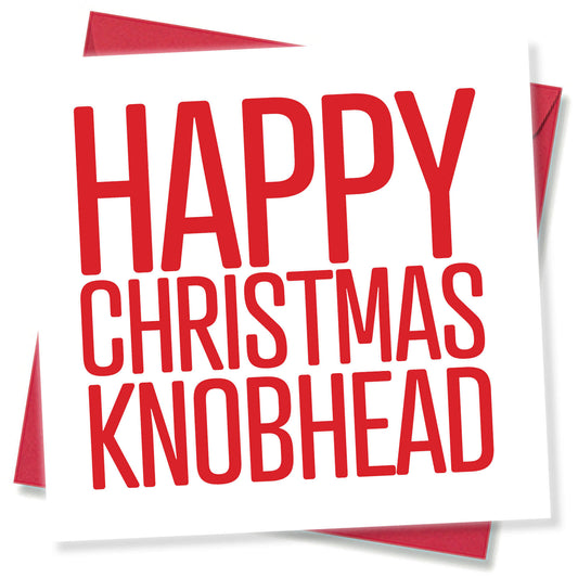 Happy Christmas Knobhead Card