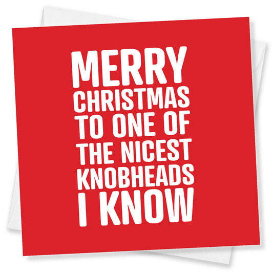 Merry Christmas to One of the Nicest Knobheads I Know