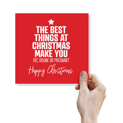 "The Best Things at Christmas Make You Fat, Drunk or Pregnant" Card
