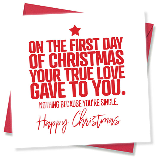 On The First Day Of Christmas… You’re Single Christmas Card