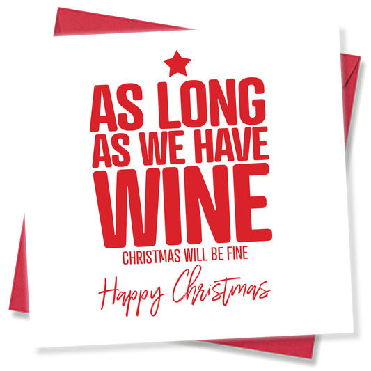 As Long As We Have Wine Christmas Card