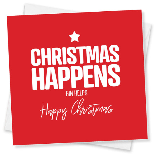 Christmas Happens – Gin Helps Christmas Card