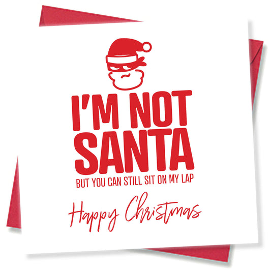 I'm Not Santa... But You Can Sit on My Lap