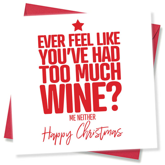 "Ever Feel Like You’ve Had Too Much Wine?" Christmas Card