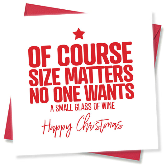 "Size Matters – No One Wants a Small Glass of Wine" Christmas Card