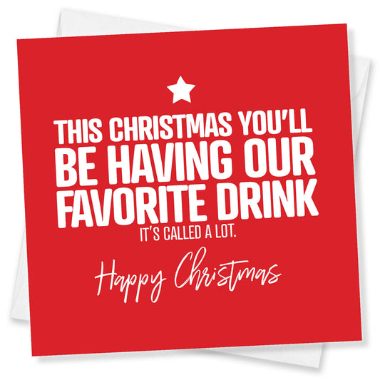 "You’ll Be Having Our Favourite Drink – A Lot" Christmas Card