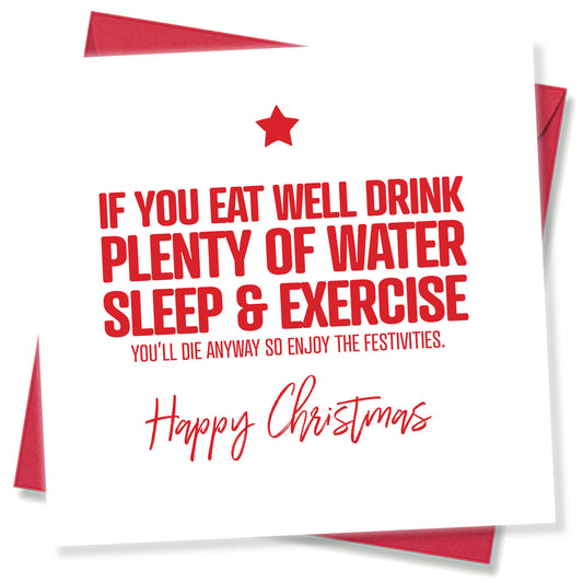 "Eat Well, Drink Water, Sleep, Exercise – You’ll Die Anyway" Christmas Card