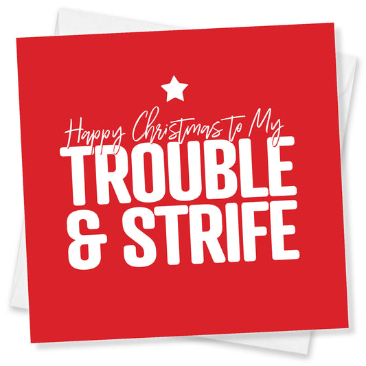 "To My Trouble & Strife" Christmas Card