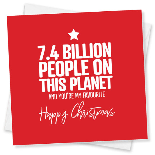 "7.4 Billion People – You’re My Favourite" Christmas Card