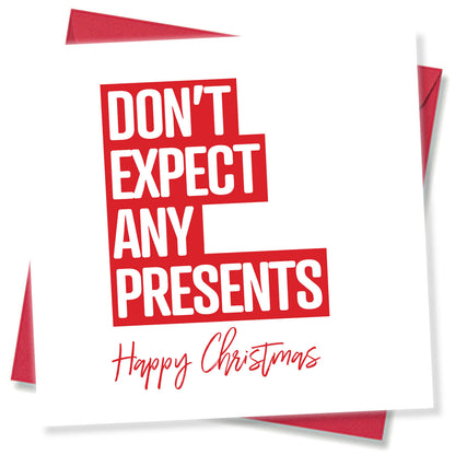 Don’t Expect Any Presents Christmas Card