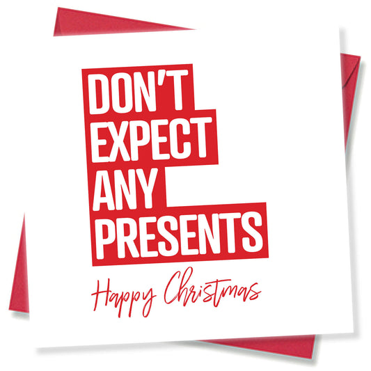 Don’t Expect Any Presents Christmas Card