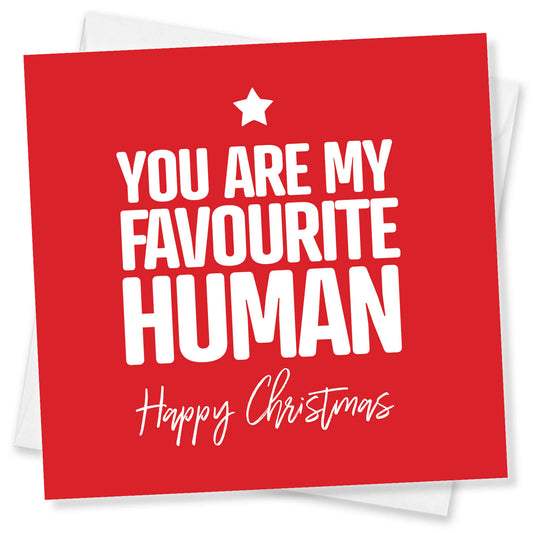 You Are My Favourite Human Christmas Card