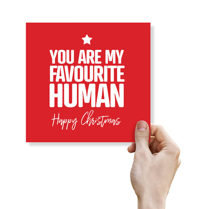 You Are My Favourite Human Christmas Card
