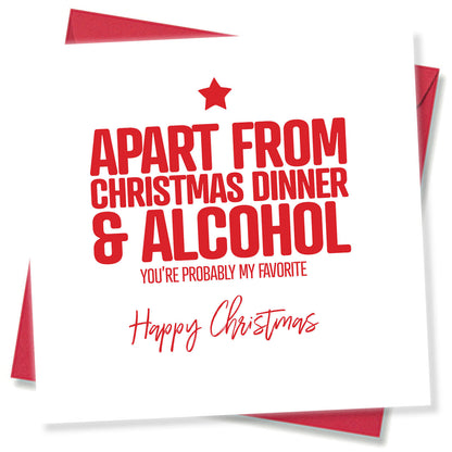 Apart From Christmas Dinner & Alcohol... You're Probably My Favourite