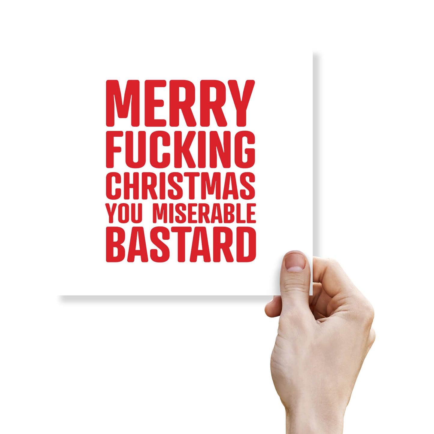 Merry F*cking Christmas You Miserable Bastard Card