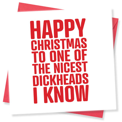 Happy Christmas to One of the Nicest Dickheads I Know Card