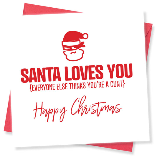 "Santa Loves You (Everyone Else Thinks You’re a C*nt)"