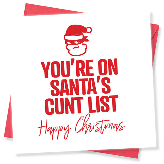"You're on Santa's C*nt List"