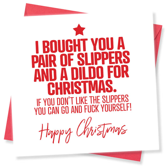 "I Bought You a Pair of Slippers and a Dildo" Card