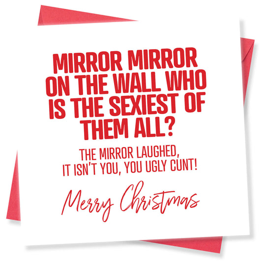 "Mirror Mirror… You Ugly Cunt" Card