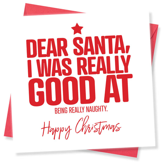 Dear Santa, I Was Really Good At Being Naughty