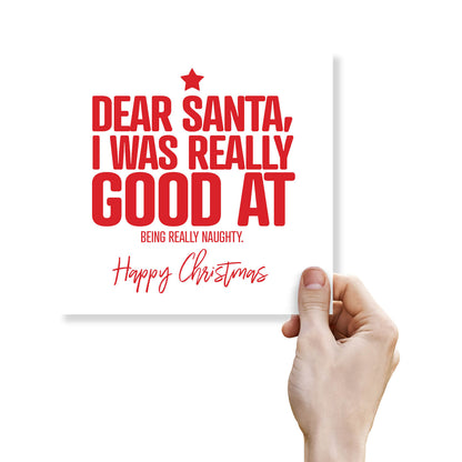 Dear Santa, I Was Really Good At Being Naughty