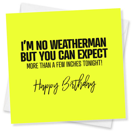I’m No Weatherman But