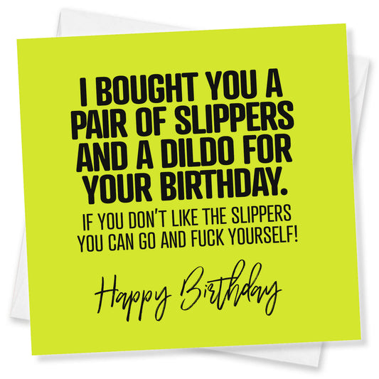 I Bought You A Pair Of Slippers And A Dildo For Your Birthday