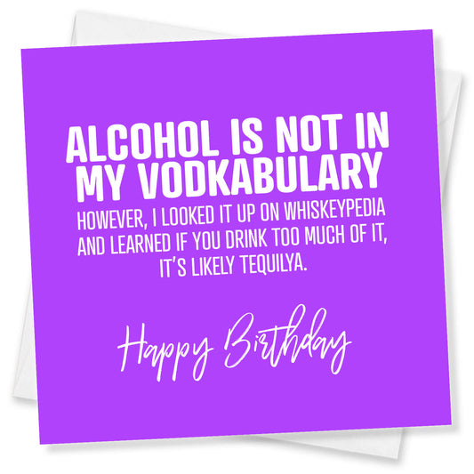 Alcohol Is Not In My Vodkabulary