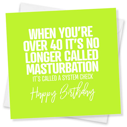 When You’re Over 40 It’s No Longer Called Masturbation It’s Called A System Check