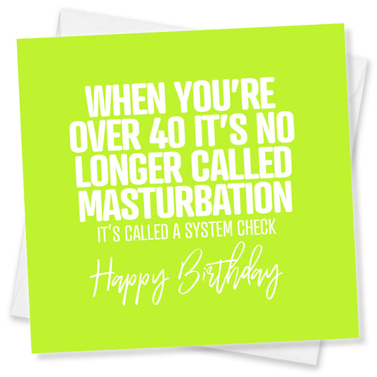 When You’re Over 40 It’s No Longer Called Masturbation It’s Called A System Check