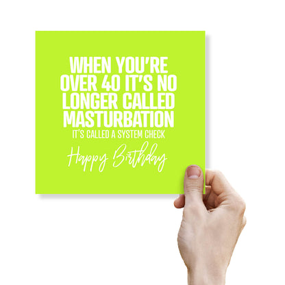 When You’re Over 40 It’s No Longer Called Masturbation It’s Called A System Check