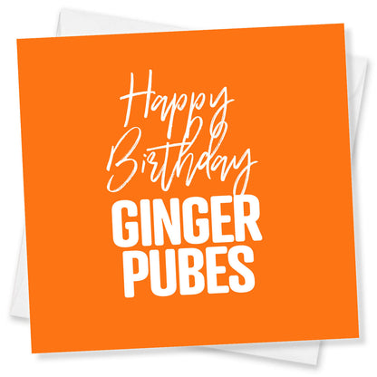 Happy Birthday Ginger Pubes