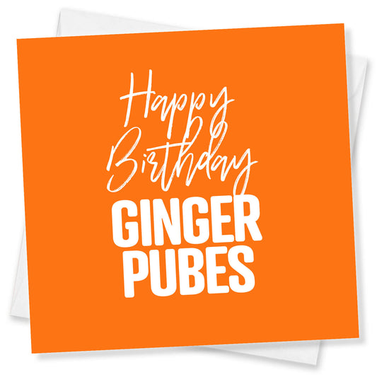 Happy Birthday Ginger Pubes