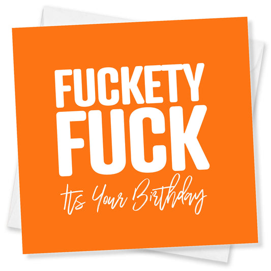 Fuckety Fuck It's Your Birthday
