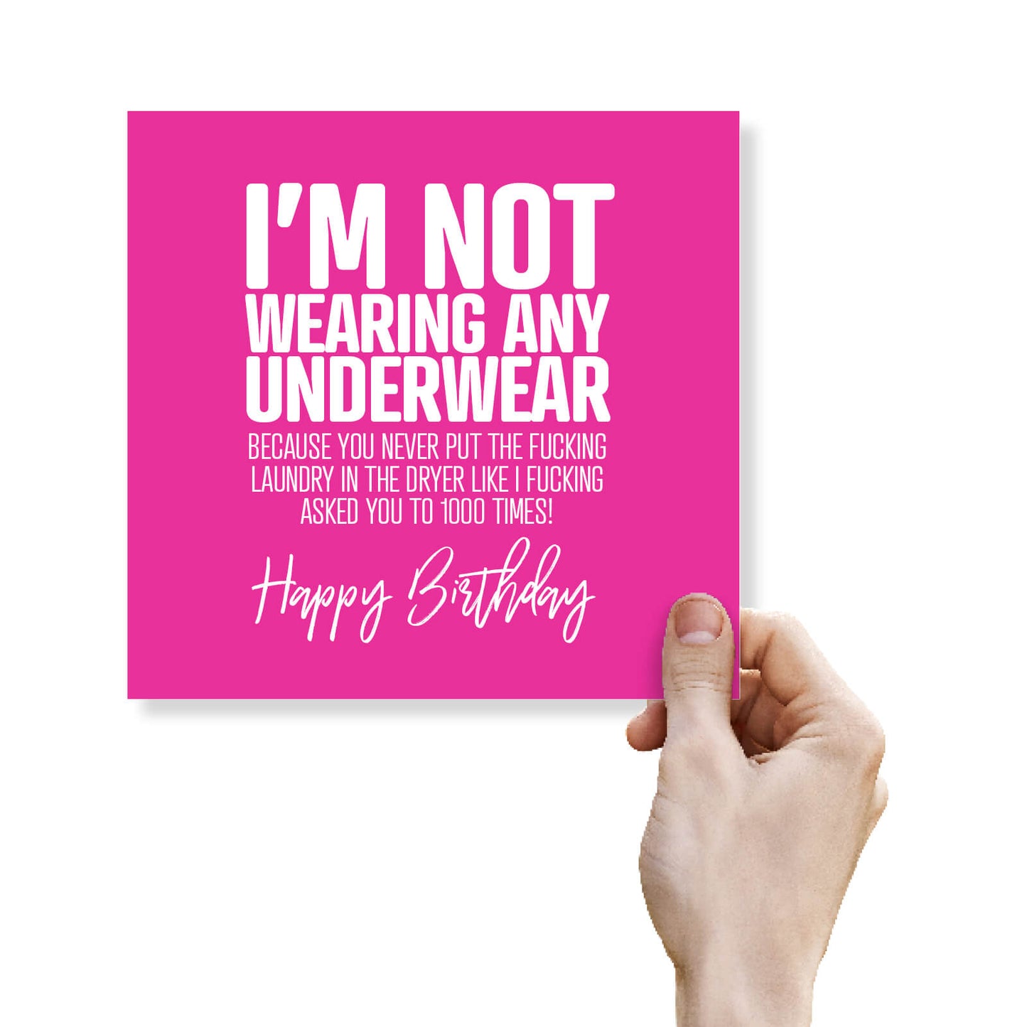 I’m Not Wearing Any Underwear Because You Never Put The Fucking Laundry