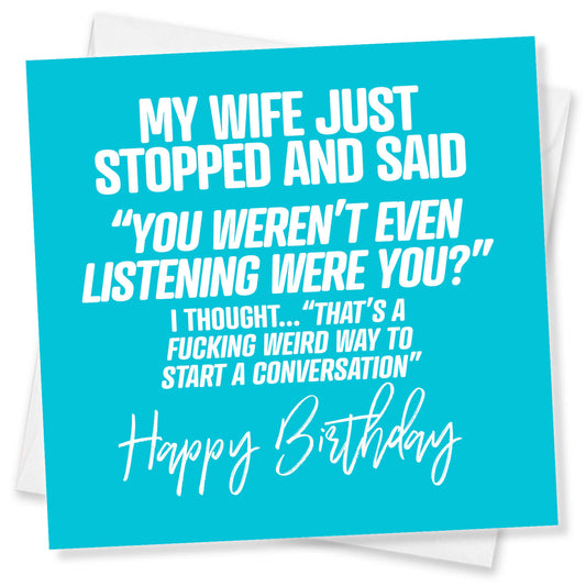 My Wife Just Stopped And Said “You Weren’t Even Listening Were You?”