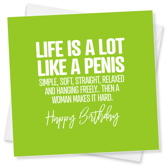 Life Is A Lot Like A Penis Simple Soft Straight Relaxed And Hanging Freely.